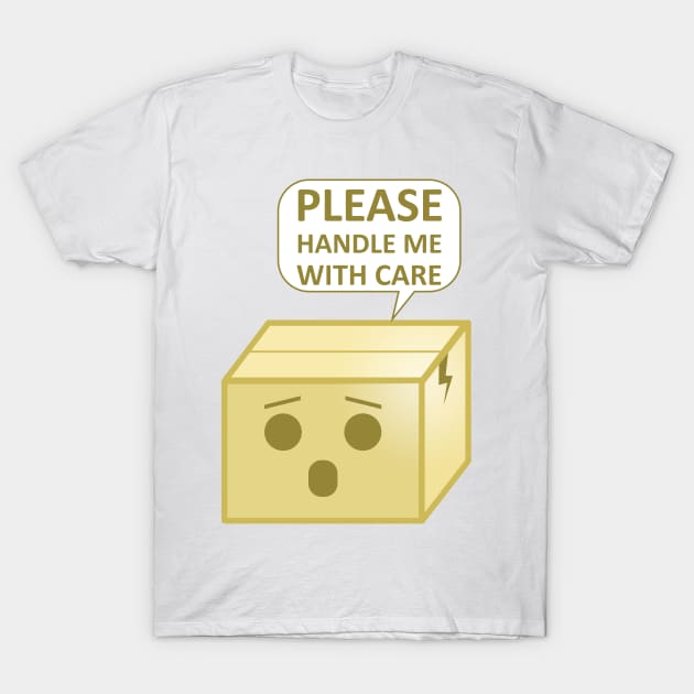 Please Handle me with Care T-Shirt by PoshGeometry